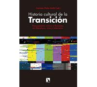 Historia Cultural De La Transicion: Pensamiento Critico Y Ficciones En