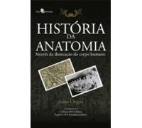 História Da Anatomia Através Da Dissecação Do Corpo Humano (ebook)