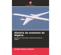 História da anatomia da Nigéria: História de crescimento e desenvolvimento da Nigéria