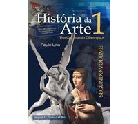 História da Arte I: Das Cavernas ao Ciberespaço - Volume 2