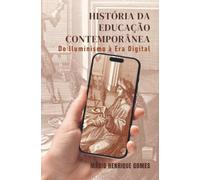 História da Educação Contemporânea: Do Iluminismo à Era Digital