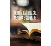 História Da Educação Memória E Sociedade (ebook)