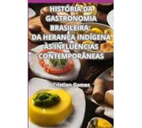 História Da Gastronomia Brasileira: (ebook)