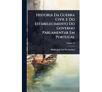 Historia Da Guerra Civil E Do Estabelecimento Do Governo Parlamentar Em Portugal
