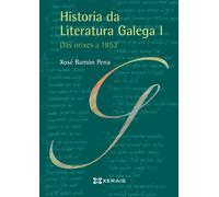 Historia da Literatura Galega I: Das orixes a 1853 (OBRAS DE REFERENCIA - XERAIS UNIVERSITARIA - LINGUA E LITERATURA)
