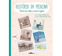 História da Medicina: Como era antes e como é agora (Educação para a Saúde)