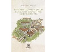 História da Paisagem do Conjunto dos Contos, Ouro Preto, MG