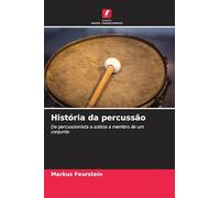 História da percussão: De percussionista a solista a membro de um conjunto