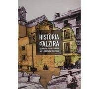 Història d'Alzira: Volumen I: Des de la Prehistòria fins l'actualitat. Volumen II: Geografia, art i patrimoni cultural