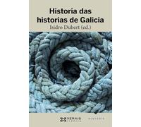 Historia das historias de Galicia (EDICIÓN LITERARIA - CRÓNICA - Historia)