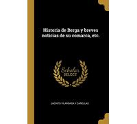 Historia de Berga y breves noticias de su comarca, etc.