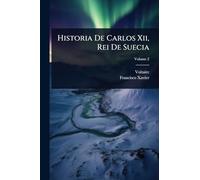 Historia De Carlos Xii, Rei De Suecia