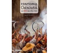 Historia De Cataluña En 100 Episodios Clave: 22 (Cien x 100)