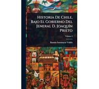 Historia De Chile, Bajo El Gobierno Del Jeneral D. JoaquÃ-n Prieto