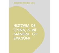 Historia De China A Mi Manera (2ª Edición)