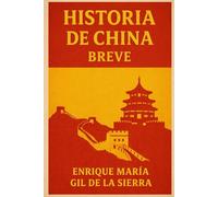 Historia de China Breve (Historia de los Pueblos Breve)