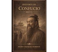 Historia de Confucio Breve (Historia de Grandes Personajes Breve)