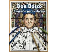 Historia de don Bosco para colorear: Libro juvenil para aprender y disfrutar