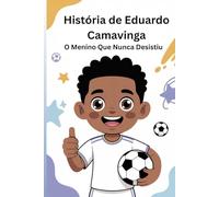 História de Eduardo Camavinga: O Menino Que Nunca Desistiu