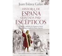 Historia de España contada para escépticos: Desde los caníbales de Atapuerca hasta la investidura triunfal de Pedro Sánchez