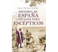 Historia de España contada para escépticos (Planeta)
