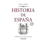 Historia de España: El difícil camino de la construcción nacional (Breve historia)