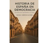 Historia de España en democracia: Cincuenta años aprendiendo a ser libres
