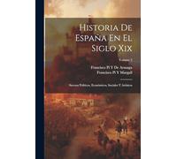 Historia De España En El Siglo Xix: Sucesos Políticos, Económicos, Sociales Y Artísicos; Volume 2