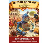 Historia de España, segun CHATGPT: De Atapuerca a mí