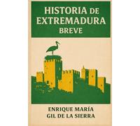 Historia de Extremadura Breve (Historia de los Pueblos Breve)