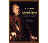 Historia de Gabriel de Espinosa Pastelero de Madrigal: que fingió ser el rey don Sebastián de Portugal: 13 (Biblioteca de Historia)