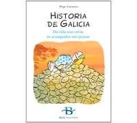 Historia de Galicia: Da vida nas covas ás acampadas nas prazas (Infantil-Xuvenil)