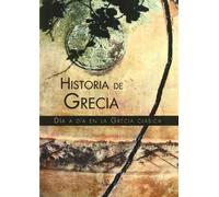 Historia de Grecia: Día a Día en la Grecia Clásica
