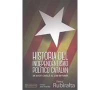 Historia del independentismo político catalán: De Estat Català al 1 de Octubre (ORREAGA)