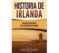 Historia de Irlanda: Una guía fascinante de la historia de Irlanda