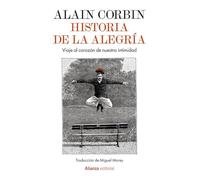 Historia de la alegría: Un viaje al interior de nuestra intimidad (Libros Singulares (LS))