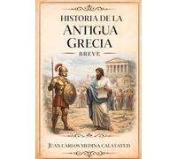 Historia de la Antigua Grecia Breve (Historias Breves)