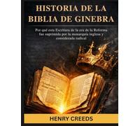 Historia de la Biblia de Ginebra: Por qué esta Escritura de la era de la Reforma fue suprimida por la monarquía inglesa y considerada radical