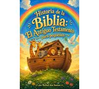 Historia de la Biblia: El Antiguo Testamento para pequeños: Cuento ilustrado de fe y valentía antes de dormir, niños de 3 a 6 años