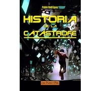 Historia de la catástrofe: 6 (Serie ciencia ficción)