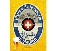 Historia de la cerveza en Madrid (HISTORIAS DE MADRID)