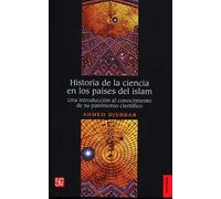 Historia De La Ciencia En Los Paises Del Islam (Historia (fce))