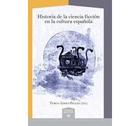 Historia de la ciencia ficción en la cultura española (La Casa de la Riqueza. Estudios de la Cultura de España)