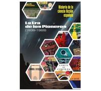 Historia de la ciencia ficcion española i. rustica: La Era de los Pioneros (1939-1969)