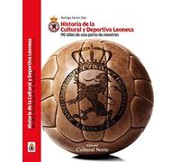 Historia de la Cultural y Deportiva Leonesa: 90 años de una parte de nosotros