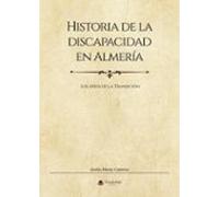 Historia De La Discapacidad En Almeria. Los Años De La Transicion