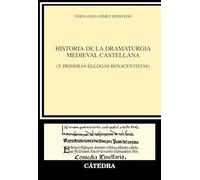 Historia de la dramaturgia medieval castellana: (y églogas renacentistas) (Crítica y estudios literarios)