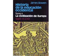Historia de la educación occidental: Tomo 2: La civilización de Europa. Siglos VI a XVI (fuera de colección)