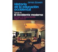 Historia de la educación occidental: Tomo 3: El Occidente moderno. Europa y el Nuevo Mundo. Siglos XVII-XX