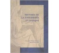 Historia de la enfermería en Badajoz | Francisco Martínez Bruque, Miguel Pérez Luna